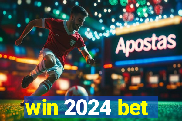 win 2024 bet